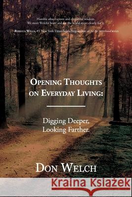 Opening Thoughts on Everyday Living: Digging Deeper, Looking Farther Don Welch 9781953865366 Books Fluent - książka