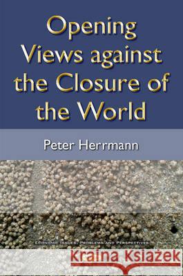 Opening Views Against the Closure of the World Peter Herrmann 9781634840903 Nova Science Publishers Inc - książka