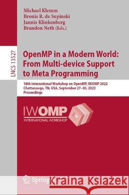 Openmp in a Modern World: From Multi-Device Support to Meta Programming: 18th International Workshop on Openmp, Iwomp 2022, Chattanooga, Tn, Usa, Sept Klemm, Michael 9783031159213 Springer International Publishing - książka