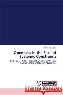 Openness in the Face of Systemic Constraints Martin Brueckner 9783838303055 LAP Lambert Academic Publishing - książka