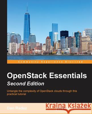 OpenStack Essentials, Second Edition Radez, Dan 9781786462664 Packt Publishing - książka
