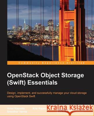 OpenStack Object Storage (Swift) Essentials Kapadia, Amar 9781785283598 Packt Publishing - książka