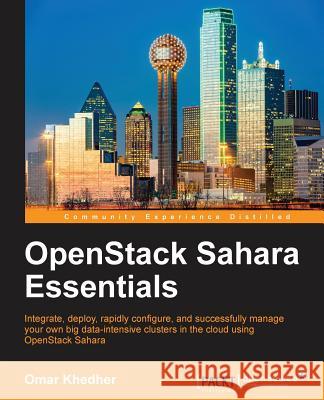 OpenStack Sahara Essentials Khedher, Omar 9781785885969 Packt Publishing - książka