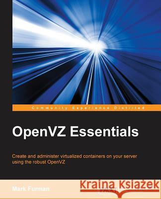 OpenVZ Essentials Mark Furman 9781782167327 Packt Publishing - książka