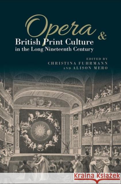 Opera and British Print Culture in the Long Nineteenth Century Christina Fuhrmann 9781638040422 Clemson University Digital Press - książka