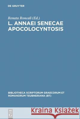 Opera: Apocolocyntosis Seneca Philosophus, Renata Roncali 9783598717956 The University of Michigan Press - książka