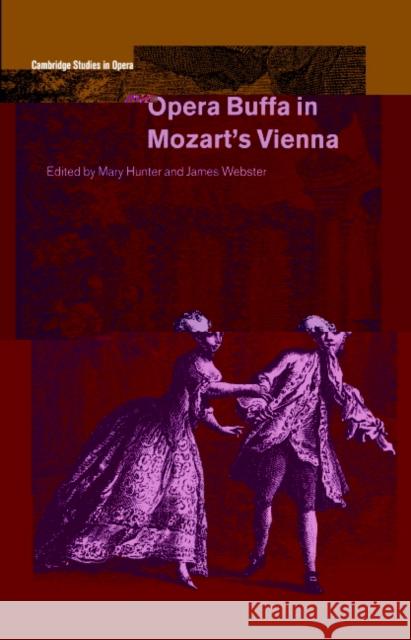 Opera Buffa in Mozart's Vienna Mary Hunter James Webster Arthur Groos 9780521572392 Cambridge University Press - książka