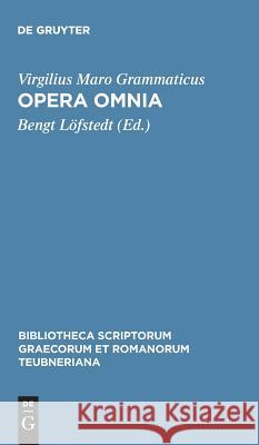 Opera omnia Virgilius Maro Grammaticus, Bengt Löfstedt 9783598712333 De Gruyter - książka