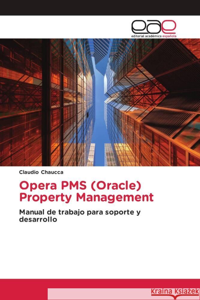Opera PMS (Oracle) Property Management Chaucca, Claudio 9786203879056 Editorial Académica Española - książka