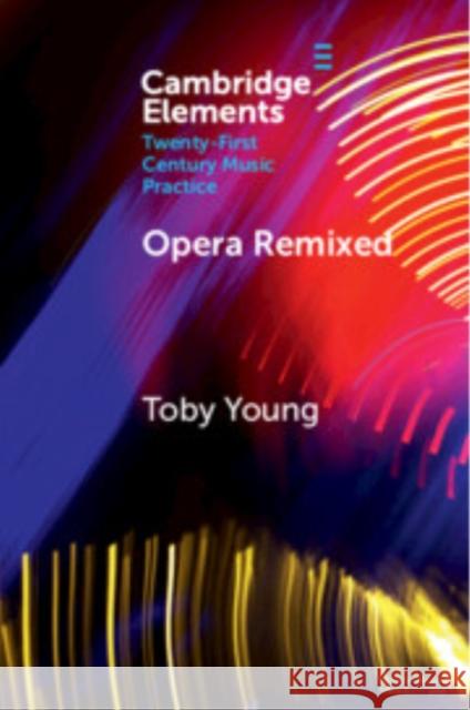 Opera Remixed Toby (Guildhall School of Music and Drama) Young 9781009466448 Cambridge University Press - książka