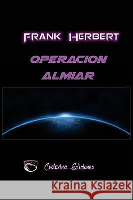 Operacion Almiar Frank Herbert Julieta M. Steyr Crotoxina Ediciones 9781517548483 Createspace - książka