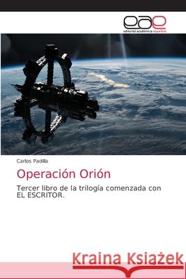 Operación Orión Padilla, Carlos 9786203872699 Editorial Academica Espanola - książka