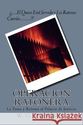 Operacion Ratonera: La Toma y Retoma al Palacio de Justicia D Andres J. C. G W. G. Munevar 9781533088420 Createspace Independent Publishing Platform - książka