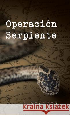 Operacion Serpiente Julio Benitez 9781463360054 Palibrio - książka