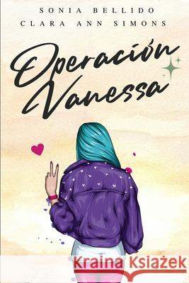 Operacion Vanessa Clara Ann Simons Sonia Bellido Aguirre  9798398453218 Independently Published - książka