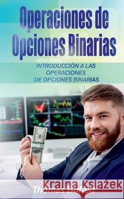 Operaciones de Opciones Binarias: Introducción a las Operaciones de Opciones Binarias Thomas Buffett 9788413267425 Books on Demand - książka