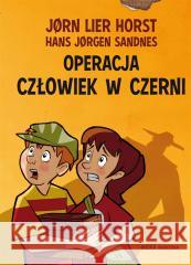 Operacja Człowiek w Czerni Jorn Lier Horst 9788382656435 Media Rodzina - książka