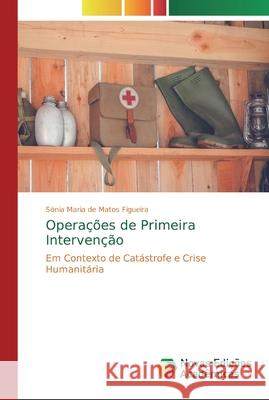 Operações de Primeira Intervenção Sónia Maria de Matos Figueira 9786139806744 Novas Edicoes Academicas - książka