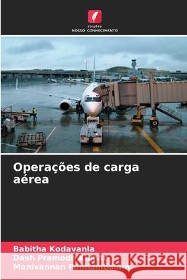 Opera??es de carga a?rea Babitha Kodavanla Dash Pramod Manivannan Ponnambalam 9786207905829 Edicoes Nosso Conhecimento - książka