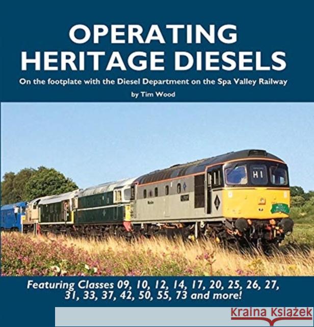 Operating Heritage Diesels Tim Wood 9781900340601 Mainline & Maritime - książka