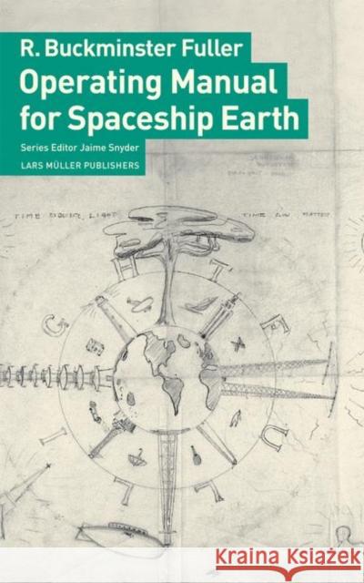 Operating Manual for Spaceship Earth Buckminster Fuller 9783037781265 Lars Muller Publishers - książka