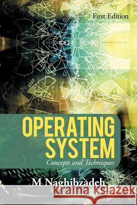 Operating System: Concepts and Techniques Naghibzadeh, M. 9780595375974 iUniverse - książka