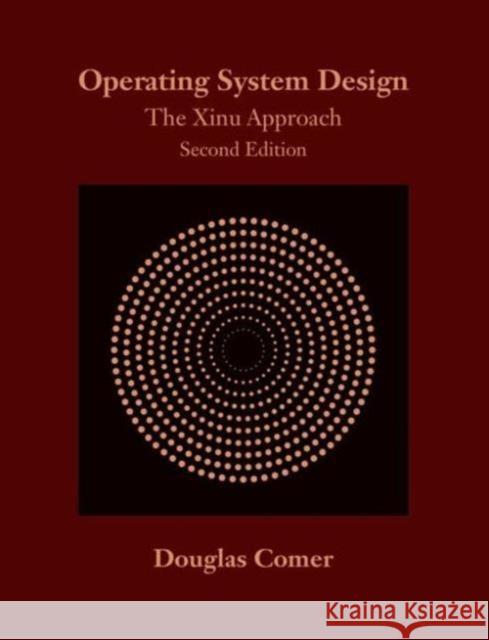 Operating System Design: The Xinu Approach, Second Edition Comer, Douglas 9781498712439 CRC Press - książka