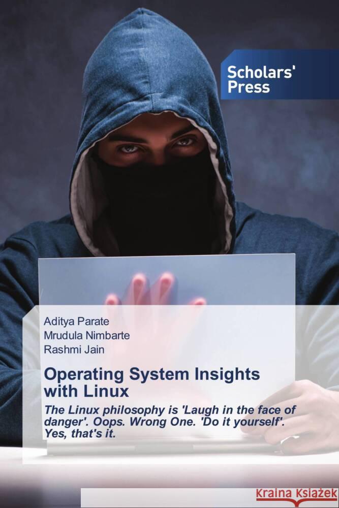 Operating System Insights with Linux Parate, Aditya, Nimbarte, Mrudula, Jain, Rashmi 9786206770237 Scholars' Press - książka