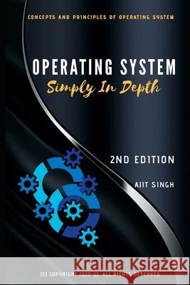 Operating System: Simply In Depth Ajit Singh 9798689833590 Independently Published - książka