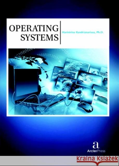 Operating Systems Harinirina Randrianarisoa   9781680944419 Arcler Education Inc - książka