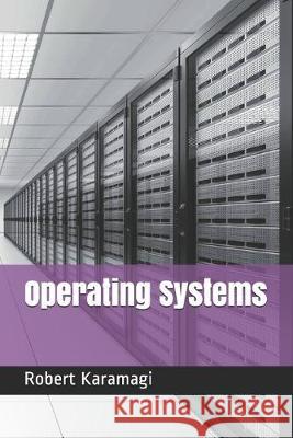 Operating Systems Robert Karamagi 9781692994174 Independently Published - książka