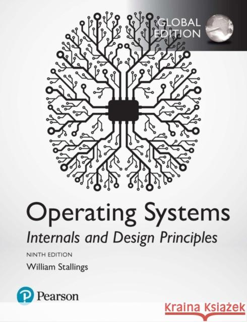 Operating Systems: Internals and Design Principles, Global Edition Stallings, William 9781292214290 Pearson Education Limited - książka