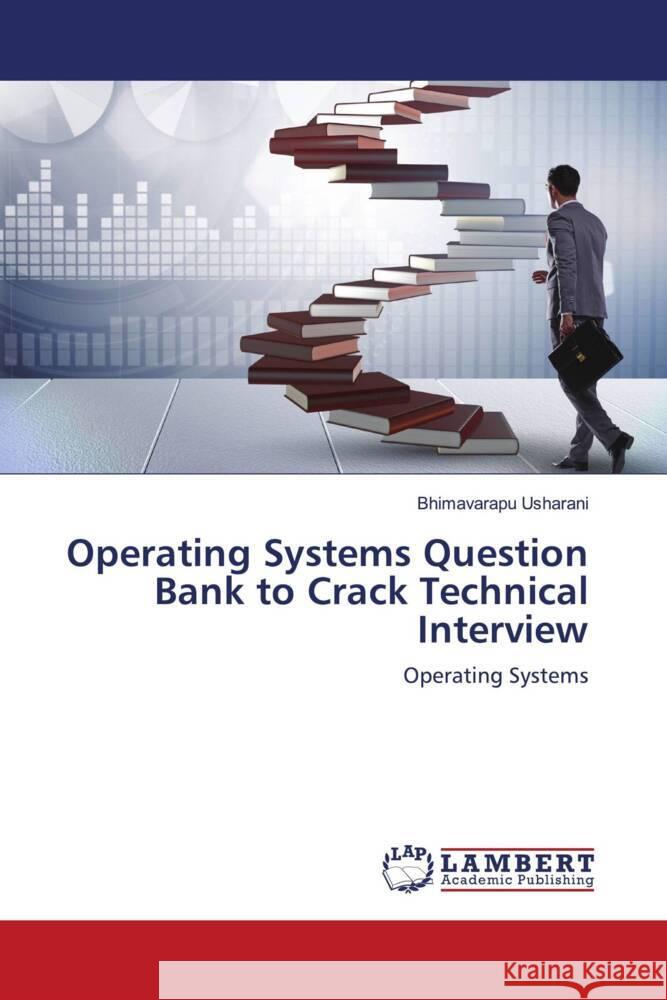 Operating Systems Question Bank to Crack Technical Interview Usharani, Bhimavarapu 9786203025071 LAP Lambert Academic Publishing - książka