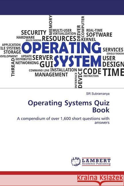 Operating Systems Quiz Book : A compendium of over 1,600 short questions with answers Subramanya, SR 9786200568670 LAP Lambert Academic Publishing - książka