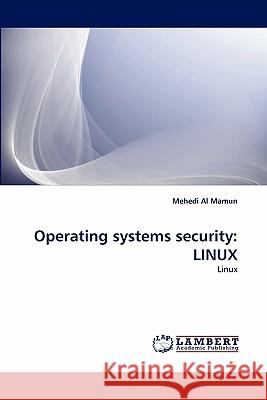 Operating Systems Security: Linux Mehedi Al Mamun 9783844334166 LAP Lambert Academic Publishing - książka