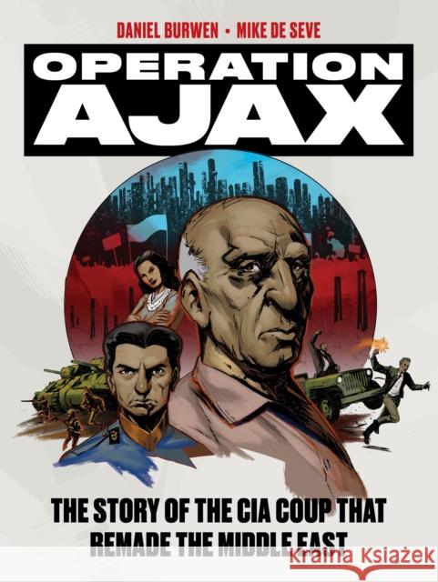 Operation Ajax: The Story of the CIA Coup That Remade the Middle East Daniel Burwen Mike D 9781781689233 Verso - książka