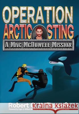 Operation Arctic Sting: A Mac McDowell Mission Robert G. Williscroft 9781968367244 Starman Press - książka