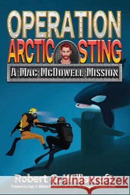 Operation Arctic Sting: A Mac McDowell Mission Robert G. Williscroft 9781968367251 Starman Press - książka