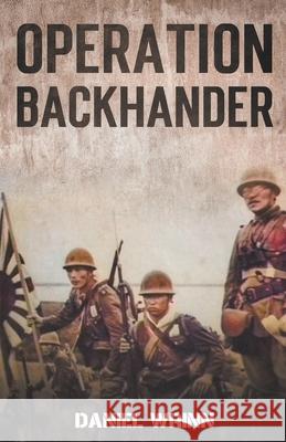 Operation Backhander: 1944 Battle for Cape Gloucester Daniel Wrinn 9781393906254 Storyteller Books, LLC - książka