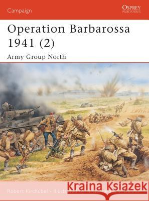 Operation Barbarossa 1941 (2): Army Group North Kirchubel, Robert 9781841768571 Osprey Publishing (UK) - książka