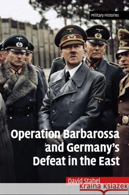 Operation Barbarossa and Germany's Defeat in the East David Stahel 9780521170154 Cambridge University Press - książka