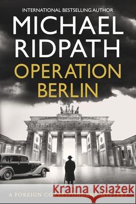 Operation Berlin Michael Ridpath 9781807030094 Boldwood Books Ltd - książka