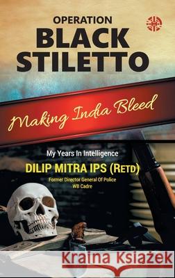Operation Black Stiletto My Years In Intelligence Dilip Mitra 9781913936044 HP HAMILTON LIMITED - książka