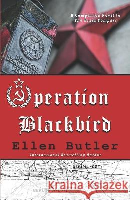 Operation Blackbird: A Cold War Spy Novel Ellen Butler 9781734365047 Power to the Pen - książka