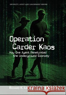 Operation Carder Kaos: How One Agent Penetrated the Underground Community Richard K. LaTulip 9781041082064 CRC Press - książka