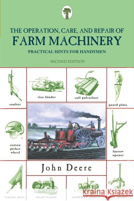 Operation, Care, and Repair of Farm Machinery: Practical Hints For Handymen, Second Edition Deere, John 9781599214610 Lyons Press - książka