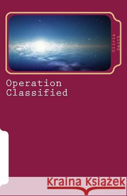 Operation Classified Olivia K. Smith 9781505254167 Createspace - książka