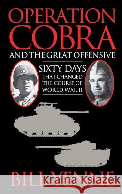 Operation Cobra and the Great Offensive Bill Yenne 9781439182635 Pocket Books - książka