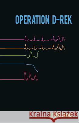 Operation D-Rek Derek Canas 9781719017688 Createspace Independent Publishing Platform - książka