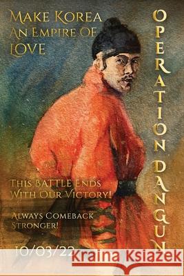Operation Dangun: Make Korea An Empire of Love! Lee, Mina 9798770445497 Independently Published - książka